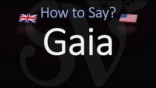 How to Pronounce Gaia CORRECTLY Meaning amp Pronunciation [upl. by Guy]