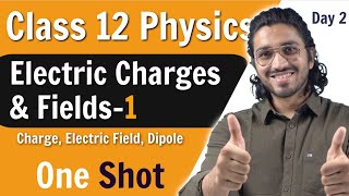 Electric Charges and Fields Class 12  Part1  Charge Electric Field amp Dipole  One Shot [upl. by Yetta]