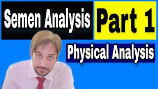 Semen Analysis Physical Examination Part 1 [upl. by Atiuqehs]