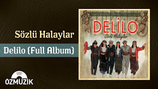 Sözlü Halaylar  Delilo Full Album [upl. by Akinat]