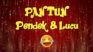 PANTUN PENDEK DAN LUCU BIKIN NGAKAK [upl. by Oribella]