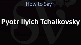 How to Pronounce Pyotr Ilyich Tchaikovsky CORRECTLY [upl. by Adnaluy918]