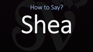 How to Pronounce Shea CORRECTLY [upl. by Enivid]