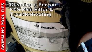 Cleaning a Pentair FNS Plus Filter amp Troubleshooting [upl. by Joshi]