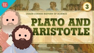 Plato and Aristotle Crash Course History of Science 3 [upl. by Aenat608]