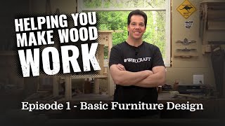 Helping You Make Wood Work  Episode 1  Basic Furniture Design [upl. by Sueddaht231]