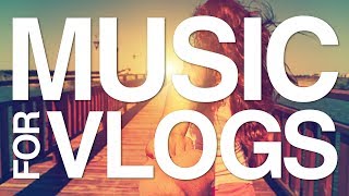 Background Music for Vlogs I Happy Upbeat amp Perfect I No Copyright Music [upl. by Eak]