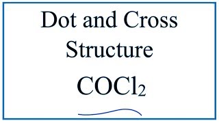 DotandCross Structure for COCl2 Phosgene [upl. by Teerprah]