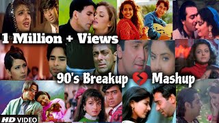 90s Breakup Mashup Song  Evergreen 90s Bollywood Songs  90s Hits  Sad Song Find Out Think [upl. by Valerio254]