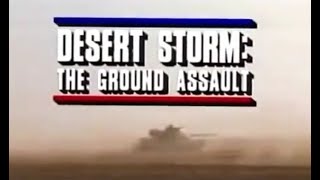 Desert Storm The Ground Assault [upl. by Boles]