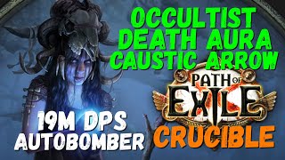 325 POB Occultist Death Aura  Caustic Arrow Build 19M DPS Autobomber POE [upl. by Ainav427]