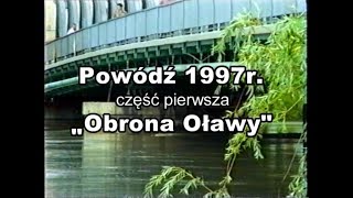 Powódź 97  część 1  quotObrona Oławyquot [upl. by Annovoj]