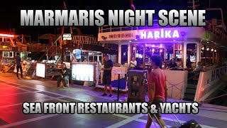 MARMARIS NIGHT SCENE SEA FRONT RESTAURANTS amp YACHTS [upl. by Sukramed797]