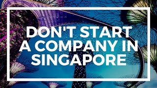 Forming a Singapore company Pros and cons [upl. by Manon]