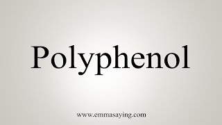 How To Say Polyphenol [upl. by Enyar]