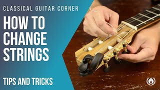 How to Change Strings Tutorial Classical Guitar [upl. by Cheffetz758]