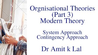 Modern Theory of Organisation  System Approach  Contingency Approach [upl. by Ntisuj]