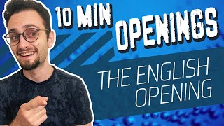 How to play the English Opening  10Minute Chess Openings [upl. by Oona]