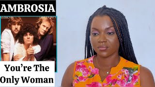 AMBROSIA  You’re The Only Woman REACTION [upl. by Odlabu]