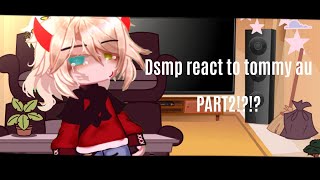 Dsmp react to tommy au   Part 2   Enjoy [upl. by Virgilio121]