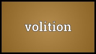 Volition Meaning [upl. by Evanne762]