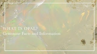 What Is Opal  Gemstone Facts and Information [upl. by Ahsitram360]