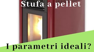 I parametri ideali di ogni stufa a PELLET [upl. by Adnohr212]