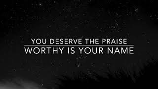 Worthy  Elevation Worship Lyric Video [upl. by Nennek]