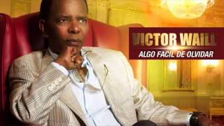 VICTOR WAILL  Algo Facil De Olvidar Official Web Clip [upl. by Ysnap]