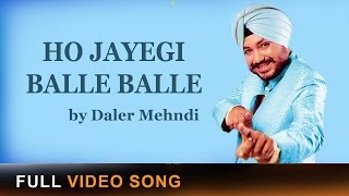 Ho Jayegi Balle Balle ► Daler Mehndi  Official Music Video  DRecords [upl. by Oiratno]