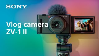 Introducing vlog camera ZV1 II  Sony [upl. by Osmund]