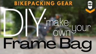 DIY  Make Your Own Bikepacking Frame Bag [upl. by Elboa]