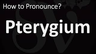 How to Pronounce Pterygium CORRECTLY [upl. by Brottman712]